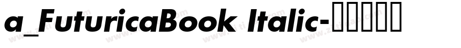 a_FuturicaBook Italic字体转换